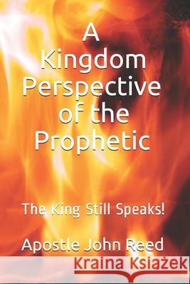 A Kingdom Perspective of The Prophetic Reed, Prophetess Latonya 9781530980017 Createspace Independent Publishing Platform