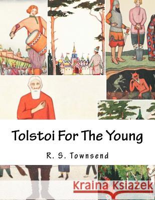 Tolstoi For The Young R. S. Townsend 9781530982912 Createspace Independent Publishing Platform