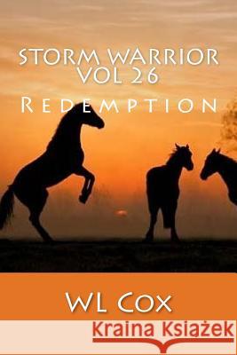 Storm Warrior Vol 26: Redemption Wl Cox 9781530982974 Createspace Independent Publishing Platform