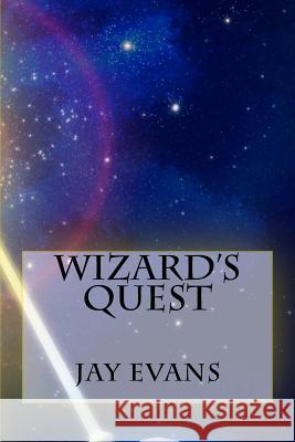 Wizard's Quest Jay D. Evans 9781530984855 Createspace Independent Publishing Platform