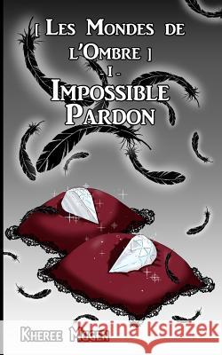 Impossible Pardon Kheree Mugen 9781530986477 Createspace Independent Publishing Platform