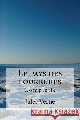 Le pays des fourrures Edibooks 9781530989171 Createspace Independent Publishing Platform