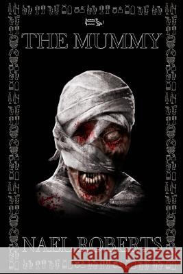 The Mummy Nael Roberts 9781530991105