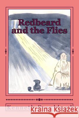 Redbeard and the Flies Kenneth W. Frankland 9781530991488 Createspace Independent Publishing Platform