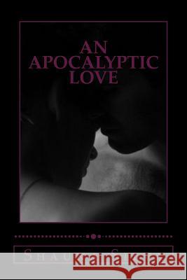 An Apocalyptic Love Shauna Silva 9781530991648