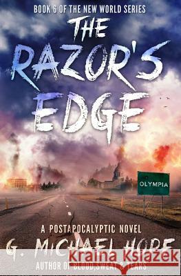 The Razor's Edge: A Postapocalyptic Novel G. Michael Hopf 9781530992225