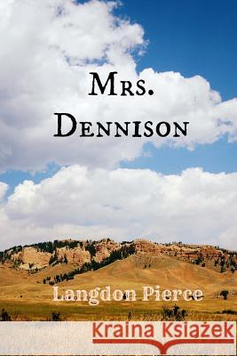 Mrs. Dennison Langdon Pierce 9781530992416 Createspace Independent Publishing Platform