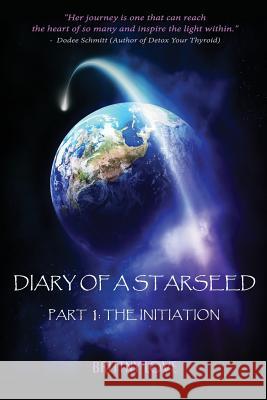 Diary of a Starseed Brittny Love 9781530992836 Createspace Independent Publishing Platform