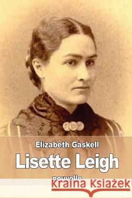 Lisette Leigh Elizabeth Cleghorn Gaskell Pauline D 9781530992973 Createspace Independent Publishing Platform