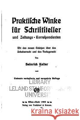 Praktische Winke für Schriftsteller und Zeitungs-korrespondenten Keiter, Heinrich 9781530993604 Createspace Independent Publishing Platform