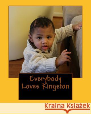 Everybody Loves Kingston Anita Lynn Lee 9781530993871