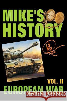 European War: Mike's History Vol. II Mike Rose 9781530994595