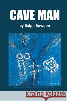 Cave Man Ralph Bowden 9781530996179