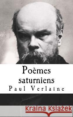 Poemes saturniens Verlaine, Paul 9781530996339 Createspace Independent Publishing Platform