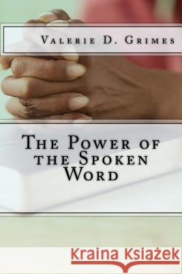 The Power of the Spoken Word Valerie Devone 9781530997138 Createspace Independent Publishing Platform