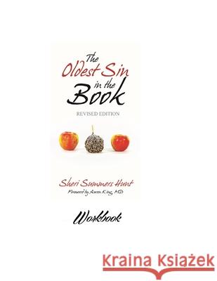 The Oldest Sin in the Book: Workbook Sheri Summers Hunt 9781530997435 Createspace Independent Publishing Platform