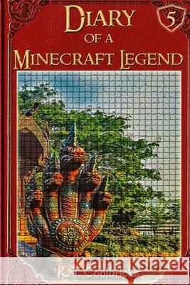 Diary of a Minecraft Legend: Book 5 K. T. Coolbricks 9781530998098 Createspace Independent Publishing Platform