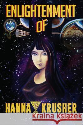 Enlightenment of Hanna Krusher Deborah Phipps Delleon Weins Deborah Phipps 9781530999095 Createspace Independent Publishing Platform