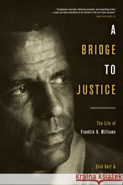 A Bridge to Justice: The Life of Franklin H. Williams Enid Gort John Caher 9781531500863 Fordham University Press