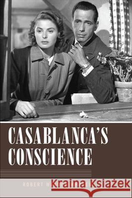 Casablanca's Conscience Robert Weldon Whalen 9781531504793