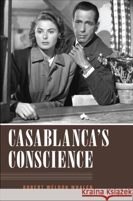 Casablanca's Conscience Robert Weldon Whalen 9781531504809