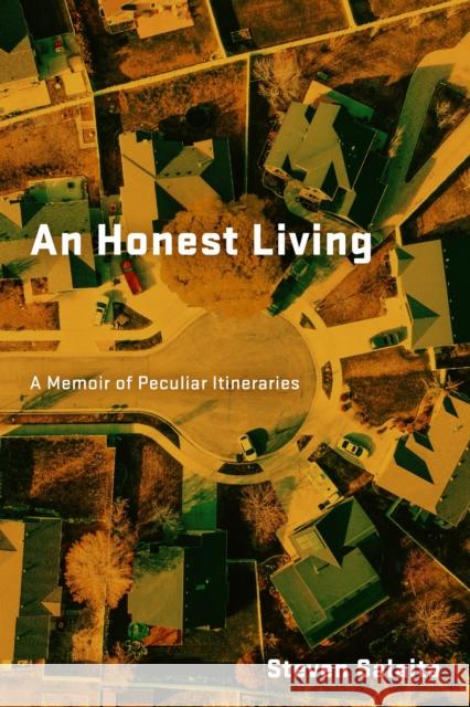 An Honest Living: A Memoir of Peculiar Itineraries Steven Salaita 9781531511593 Fordham University Press