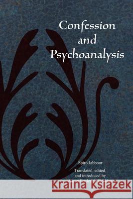 Confession and Psychoanalysis Spiro Jabbour 9781531512736 Fordham University Press