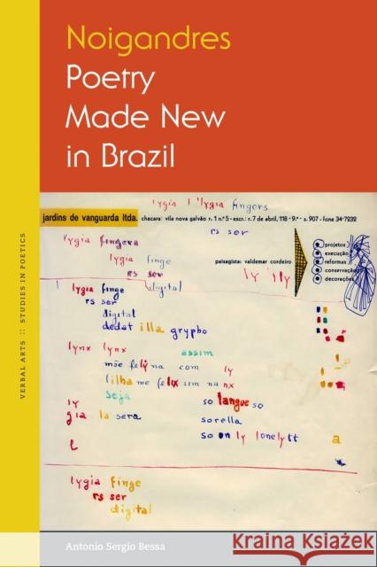 Noigandres: Poetry Made New in Brazil Antonio Sergio Bessa 9781531513689