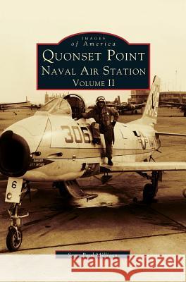 Quonset Point Naval Air Station Volume II Sean Paul Milligan, Deal Paul Milligan 9781531600280