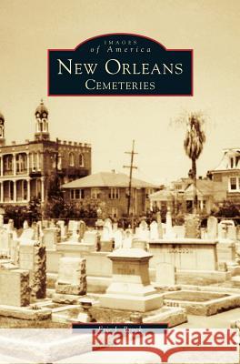 New Orleans: Cemeteries Eric J. Brock 9781531600815