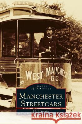 Manchester Streetcars O R Cummings 9781531602437 Arcadia Publishing Library Editions
