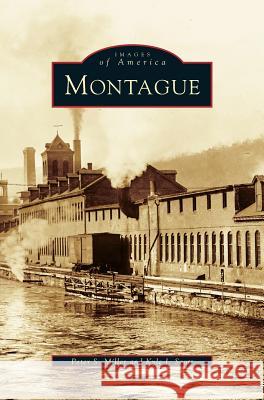 Montague Peter S Miller, Kyle J Scott 9781531602710 Arcadia Publishing Library Editions