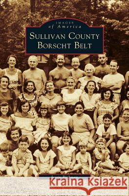 Sullivan County Borscht Belt Irwin Richman 9781531603489