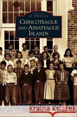 Chincoteague and Assateague Islands Nan Devincent-Hayes Bo Bennett Gianni Devincen 9781531603601 Arcadia Library Editions