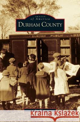 Durham County Jim Wise 9781531604189 Arcadia Library Editions