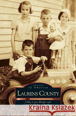 Laurens County Libby Coats Rhodes, Carol McMahan Chambers, Libby Coats Rhodes 9781531604264