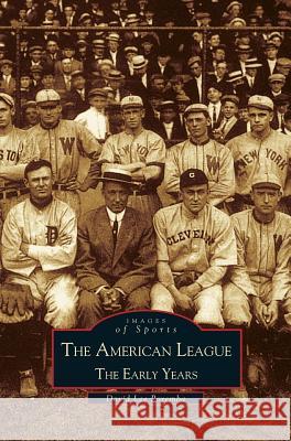 American League; The Early Years 1901-1920: Images of Sports David Lee Poremba 9781531604486 Arcadia Publishing Library Editions