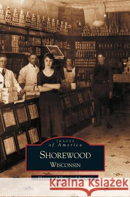 Shorewood, Wisconsin Shorewood Historical Society 9781531604509 Arcadia Publishing Library Editions