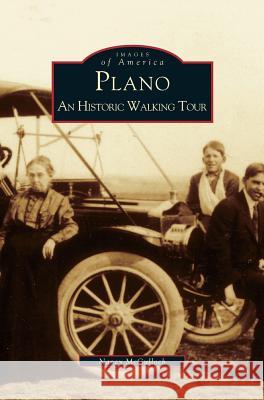 Plano: An Historic Walking Tour Nancy McCulloch 9781531604776 Arcadia Publishing Library Editions