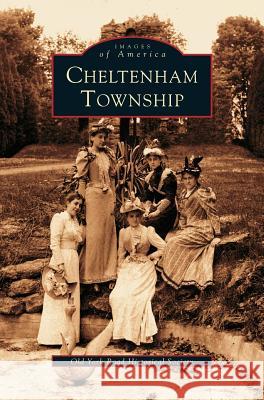 Cheltenham Township Old York Road Historical Society, Old York Historical Society 9781531605339 Arcadia Publishing Library Editions