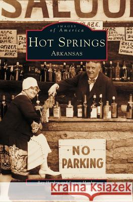 Hot Springs Ray Hanley, Steven Hanley 9781531605483 Arcadia Publishing Library Editions