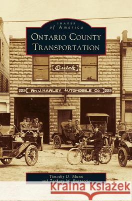 Ontario County Transportation Timothy D Munn, Zachary M Buttaccio 9781531605636 Arcadia Publishing Library Editions