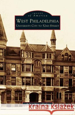 West Philadelphia: University City to 52nd Street Robert Morris Skaler 9781531606091