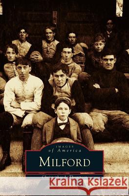 Milford Christopher J Thompson 9781531607289 Arcadia Publishing Library Editions