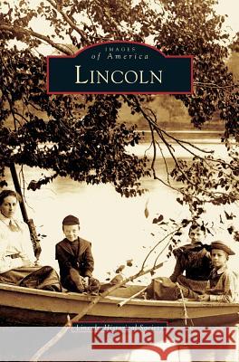 Lincoln Lincoln Historical Society 9781531607524 Arcadia Publishing Library Editions