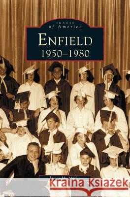 Enfield: 1950-1980 Jack M. Malley James M. Malley 9781531607593