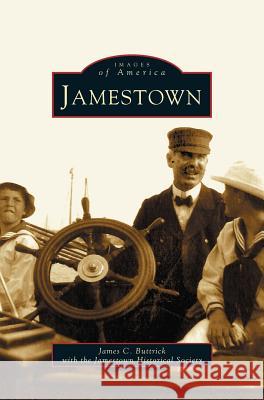 Jamestown James C Buttrick, Jamestown Historical Society 9781531607890 Arcadia Publishing Library Editions