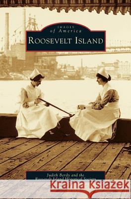 Roosevelt Island Judith Berdy, Roosevelt Island Historical Society 9781531608323 Arcadia Publishing Library Editions
