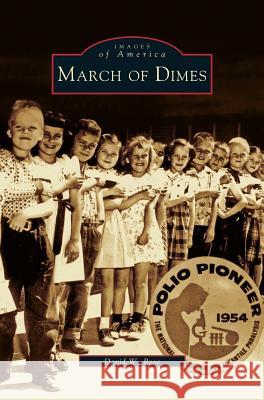 March of Dimes David W Rose 9781531608439 Arcadia Publishing Library Editions