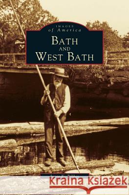 Bath and West Bath Joyce K Bibber 9781531608460 Arcadia Publishing Library Editions